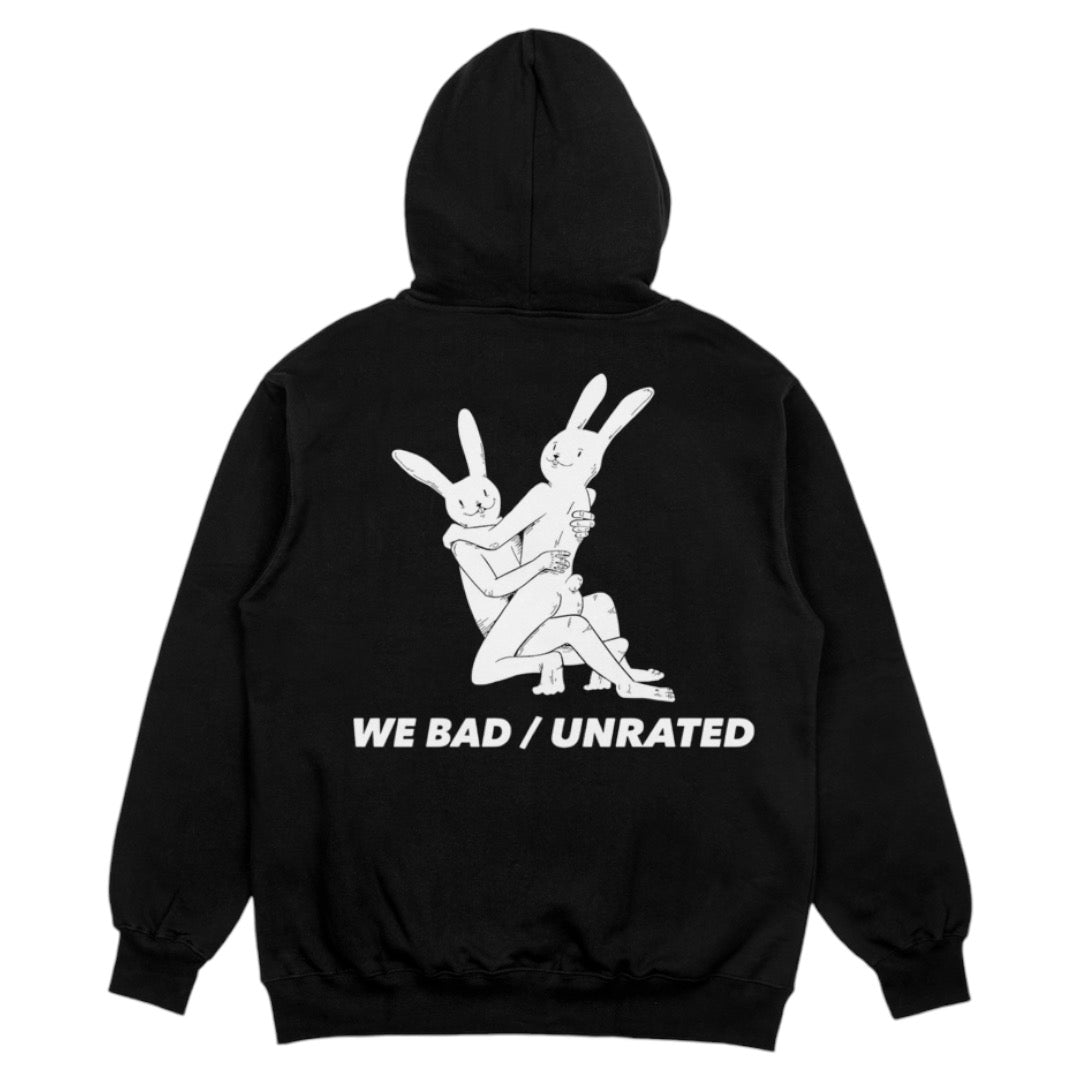 WE BAD / UNRATED +18 HOODIE
